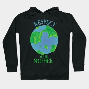 Respect your mother earth Hoodie